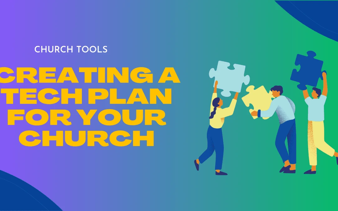 Creating a Tech Plan for Your Church
