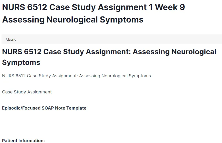 NURS 6512 Case Study Assignment 1 Week 9 Assessing Neurological Symptoms