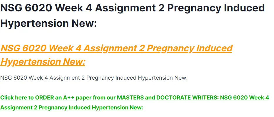 NSG 6020 Week 4 Assignment 2 Pregnancy Induced Hypertension New: