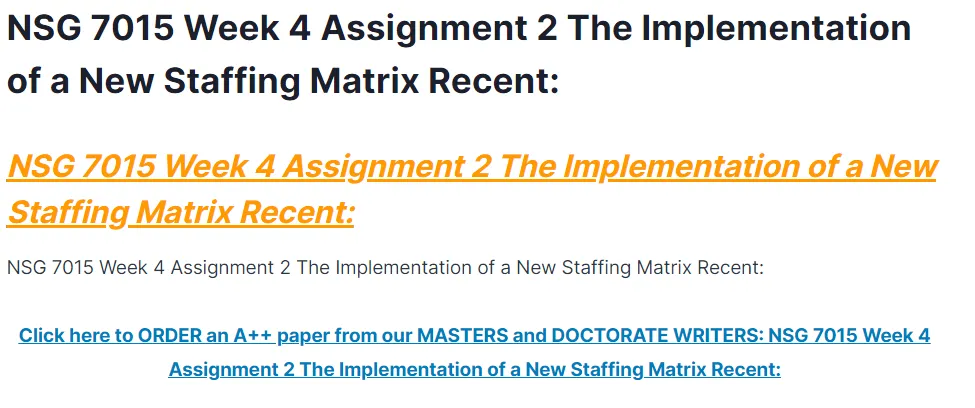 NSG 7015 Week 4 Assignment 2 The Implementation of a New Staffing Matrix Recent: